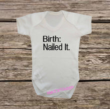 Load image into Gallery viewer, BIRTH: NAILED IT bodysuit / onesie® /creeper outfit -funny baby onesie