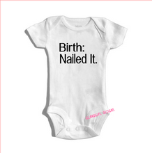 Load image into Gallery viewer, BIRTH: NAILED IT bodysuit / onesie® /creeper outfit -funny baby onesie