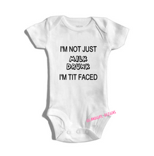 Load image into Gallery viewer, I&#39;m Not Just MILK DRUNK I&#39;m Tit Faced bodysuit / onesie® /creeper outfit -funny baby onesie
