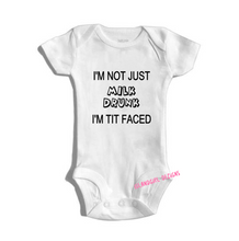 Load image into Gallery viewer, I'm Not Just MILK DRUNK I'm Tit Faced bodysuit / onesie® /creeper outfit -funny baby onesie