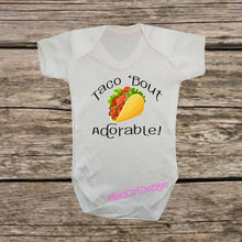 Load image into Gallery viewer, TACO 'BOUT ADORABLE bodysuit / onesie® /creeper outfit