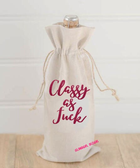 Classy As Fuck Canvas Wine Bag, Funny Gift, Birthday gift, Wedding, Bridesmaid Gift, Gift For Wine Lover, Best Friend Gift, Gift for Her