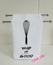Load image into Gallery viewer, WHIP IT GOOD Waffle Towel, Funny Kitchen Towel, housewarming, wedding, Mothers Day, Christmas, Wedding Gift, Mom Gift, Gift for her, kitchen

