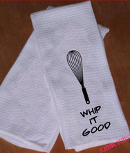 Load image into Gallery viewer, WHIP IT GOOD Waffle Towel, Funny Kitchen Towel, housewarming, wedding, Mothers Day, Christmas, Wedding Gift, Mom Gift, Gift for her, kitchen