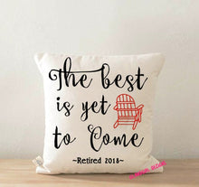Load image into Gallery viewer, The Best is yet to Come Retirement 16 x 16 throw pillow, retirement gift, decorative pillow, gift for her, gift for him, beach chair, cushio