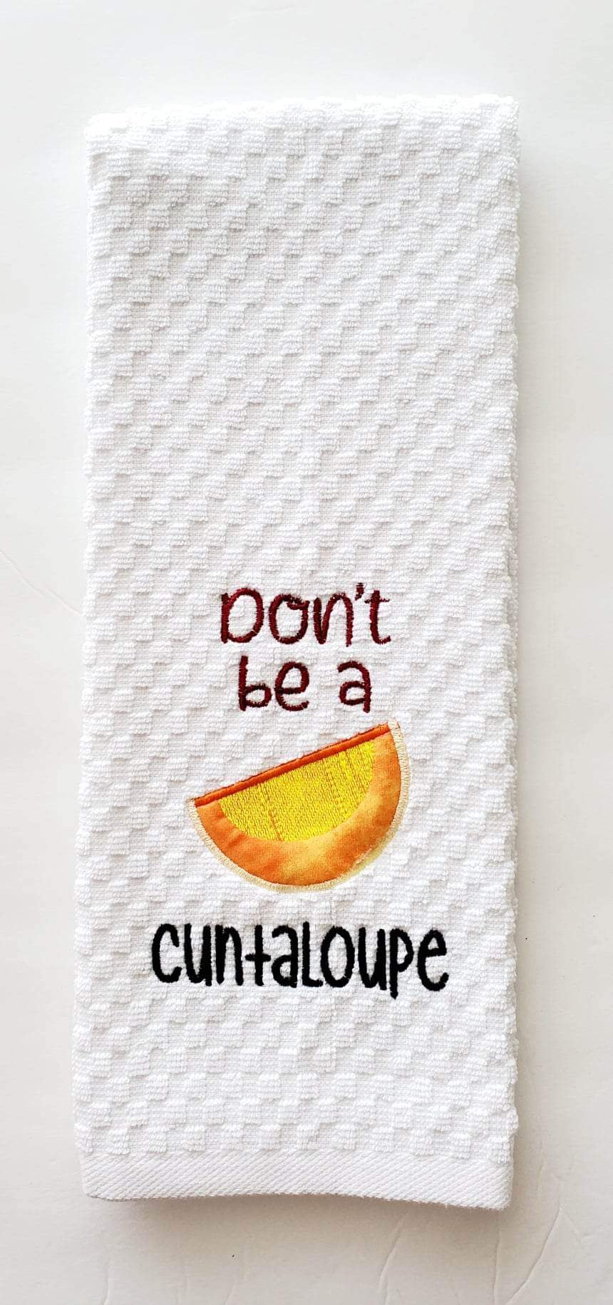 Don’t be a Cuntaloupe kitchen towel