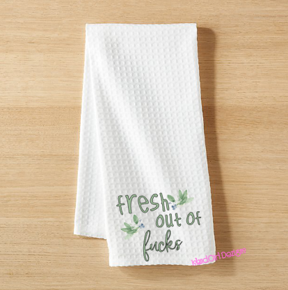 FRESH OUT OF FUCKS Funny Kitchen Towel