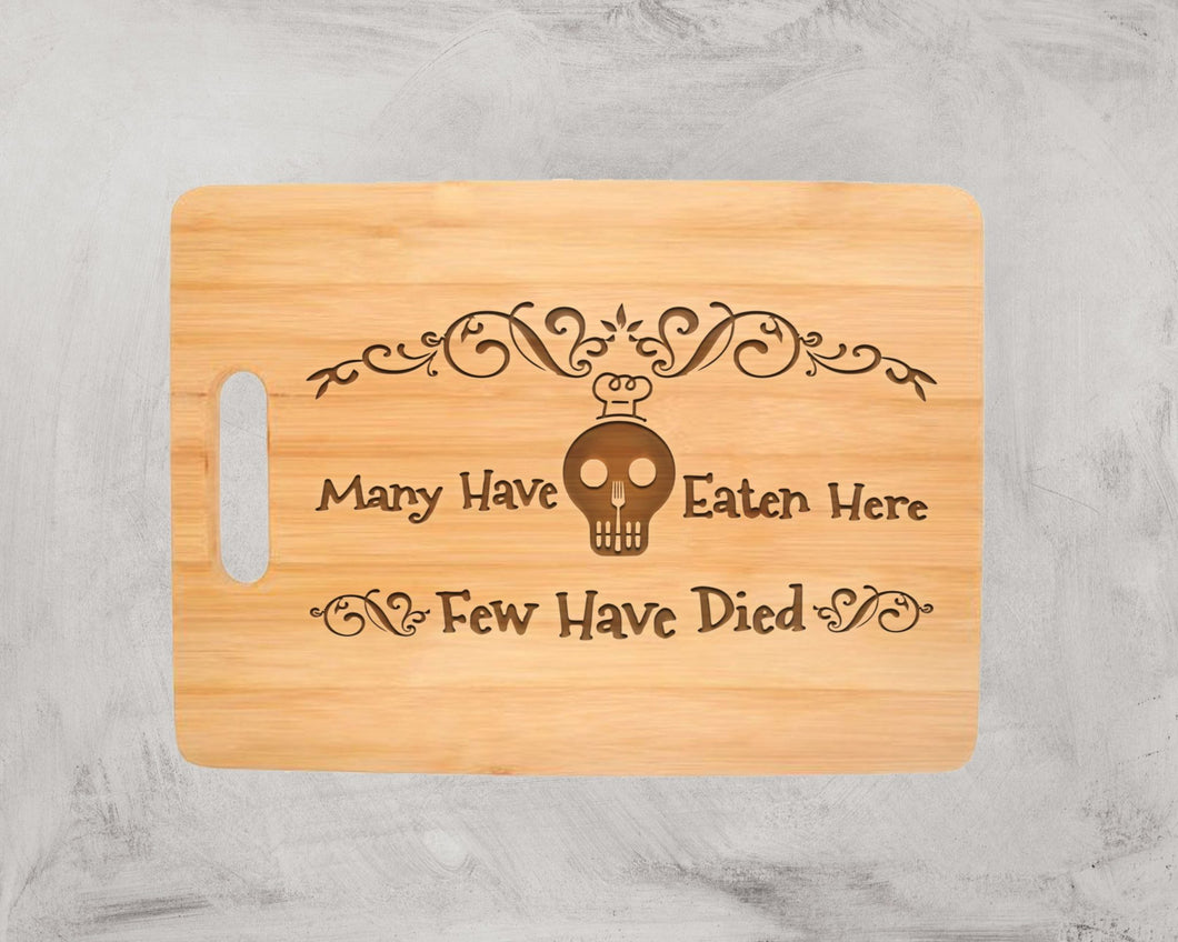Many Have Eaten Here ~ Few Have Died Bamboo Funny Cutting Board