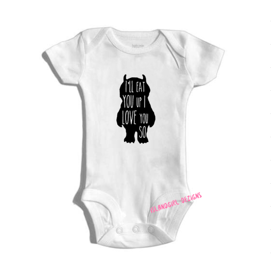 I'll Eat You Up I Love You So bodysuit / onesie® /creeper outfit -funny baby onesie Where the Wild Things Are