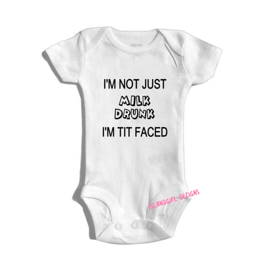 I'm Not Just MILK DRUNK I'm Tit Faced bodysuit / onesie® /creeper outfit -funny baby onesie