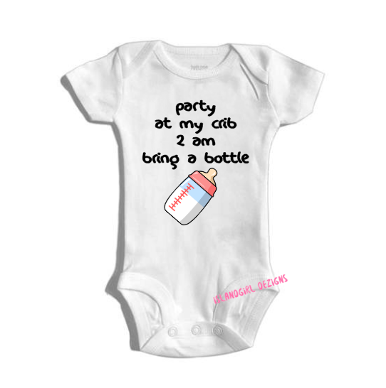 Party at my Crib 2 am Bring a Bottle bodysuit / onesie® outfit / creeper Baby- funny baby onesie