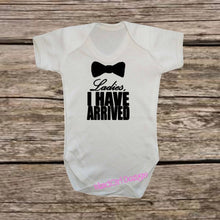 Load image into Gallery viewer, LADIES I Have Arrived bodysuit / onesie® /creeper outfit -funny baby onesie

