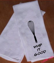 Load image into Gallery viewer, WHIP IT GOOD Waffle Towel, Funny Kitchen Towel, housewarming, wedding, Mothers Day, Christmas, Wedding Gift, Mom Gift, Gift for her, kitchen
