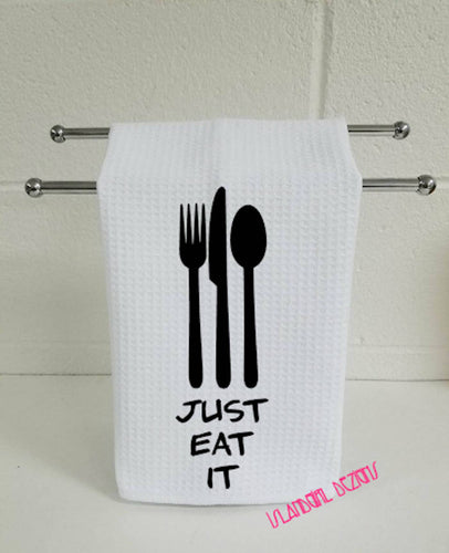 JUST EAT IT Waffle Towel, Funny Kitchen Towel, housewarming, wedding, Mothers Day, Christmas, Wedding Gift, Mom Gift, Gift for her, Kitchen