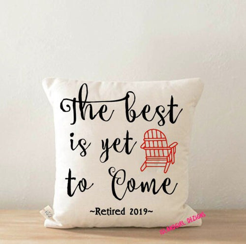 The Best is yet to Come Retirement 16 x 16 throw pillow, retirement gift, decorative pillow, gift for her, gift for him, beach chair, cushio