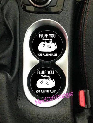 Fluff You You Fluffin Fluff Cat Lover Ceramic Car Coasters