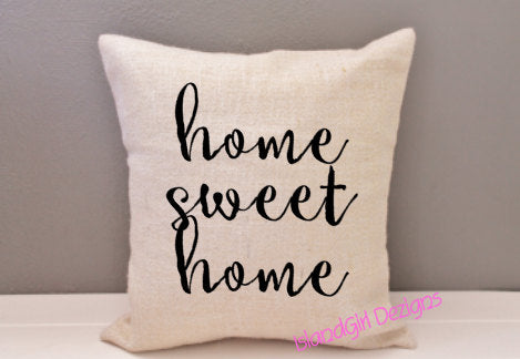 Pillow Cover - HOME SWEET HOME~ 16 x 16